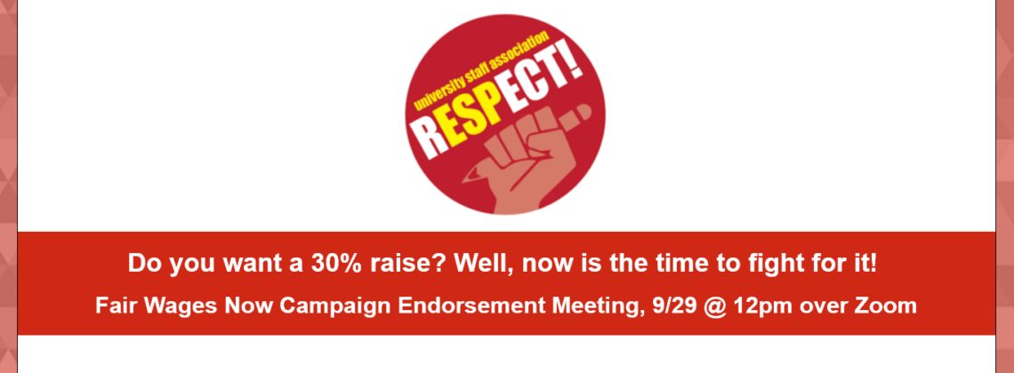 Do you want a 30% raise? Well, now is the time to fight for it! Fair Wages Now Campaign Endorsement Meeting, 9/29 @12pm over Zoom