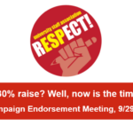 Do you want a 30% raise? Well, now is the time to fight for it! Fair Wages Now Campaign Endorsement Meeting, 9/29 @12pm over Zoom